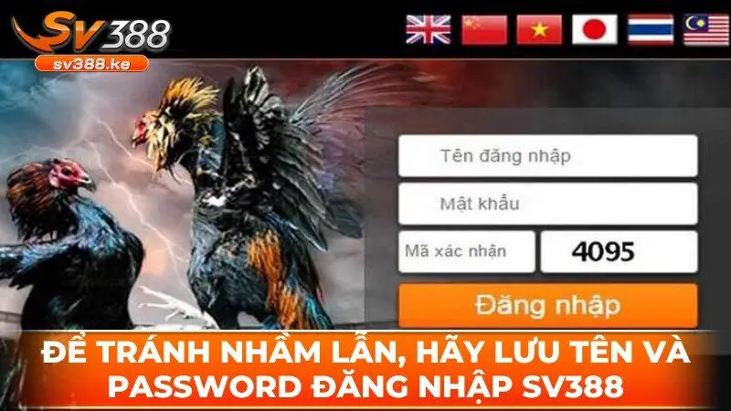 Để tránh xảy ra nhầm lẫn, hãy lưu tên và password đăng nhập SV388