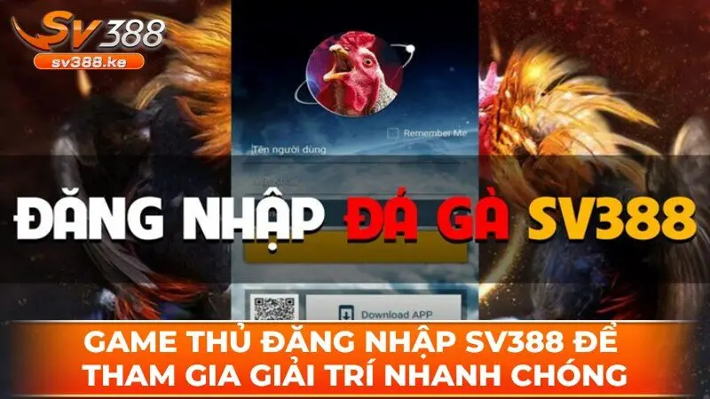 Game thủ đăng nhập SV388 để tham gia giải trí nhanh chóng