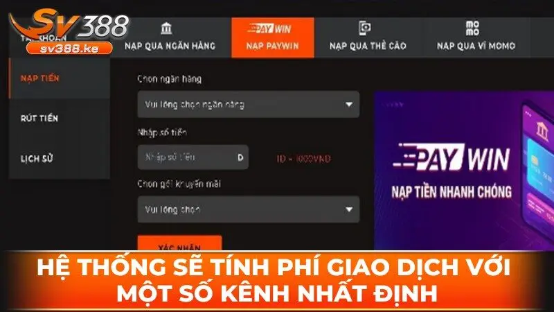 Hệ thống sẽ áp dụng tính phí giao dịch với 1 số kênh nhất định